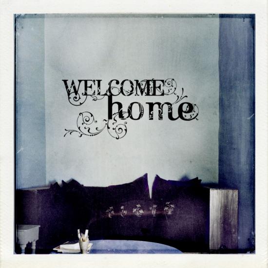 welcome home